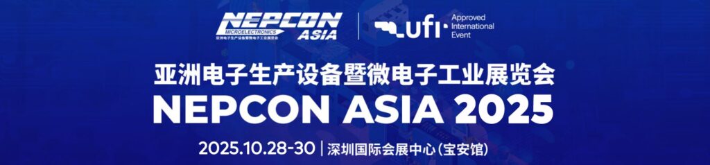 NEPCON-2025-1-1024x238 展会预告:10.28-30 NEPCON ASIA 2025(images 1)